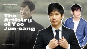 The Artistry of Yoo Jun-sang: Decoding the Essence of a Versatile Actor