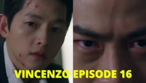 Vincenzo Ep 16 Recap (Shocking Episode, Spoiler)