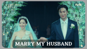 Marry My Husband (2024) – A Fangirl’s Feels