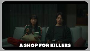 A Shop For Killers (2024) – A Fangirl’s Feels