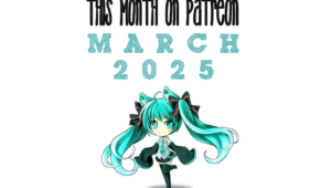 This Month On Patreon: March 2025 – The Fangirl Verdict